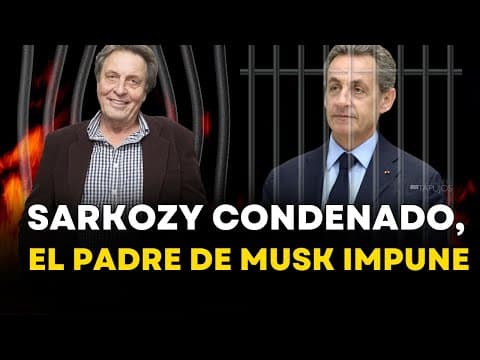 Nicolas Sarkozy Tras Las Rejas y El Oscuro Secreto Del Clan Musk